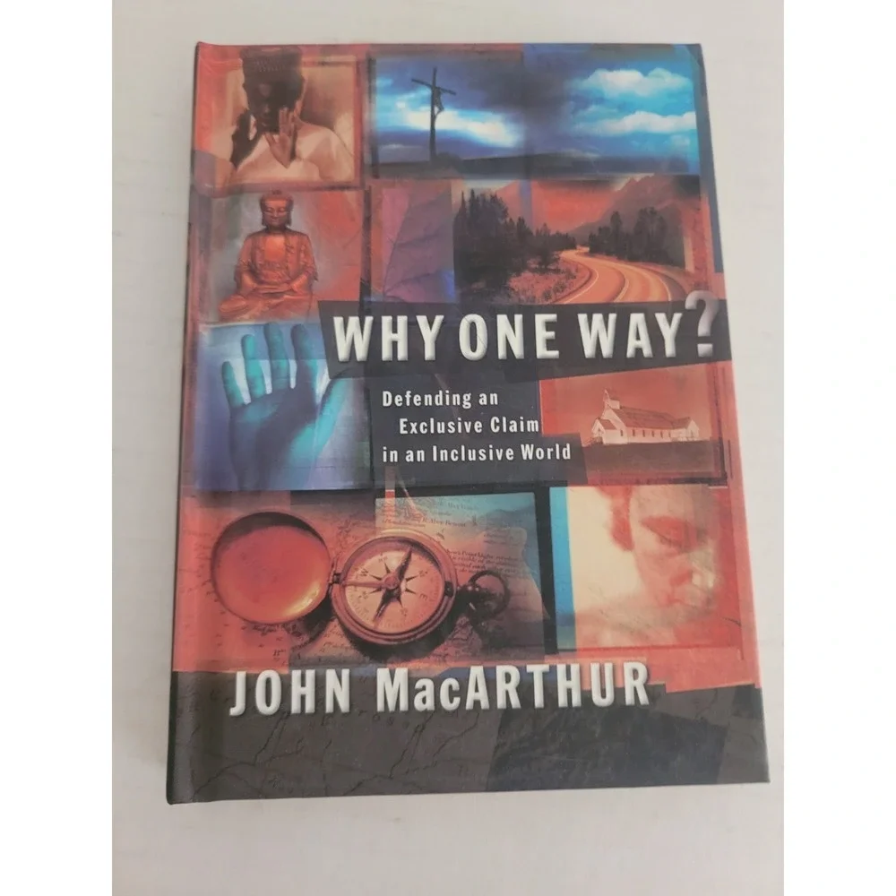 Why One Way?‎ by MacArthur, John F., Jr.